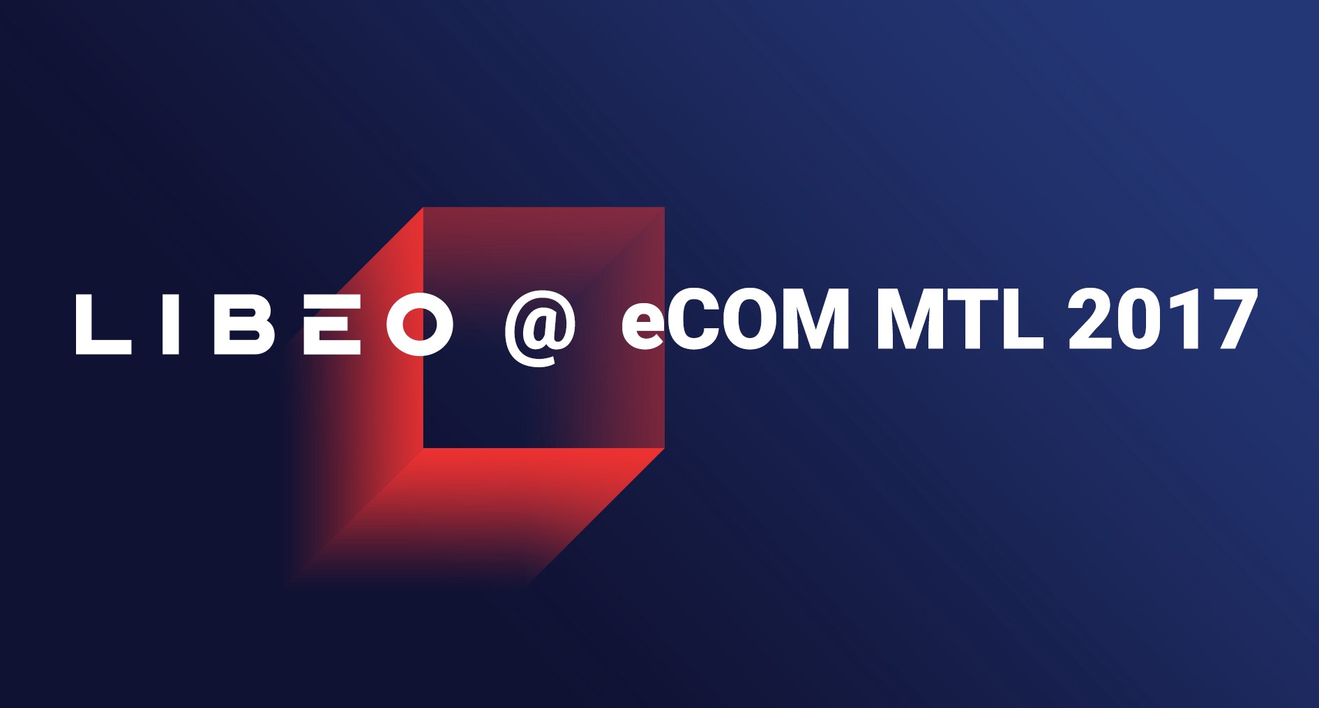 Visuel avec le logo de Libéo et le nom de l'événement eCOM MTL 2017